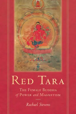 Czerwona Tara: żeński Budda mocy i magnetyzmu - Red Tara: The Female Buddha of Power and Magnetism