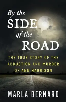 By The Side Of The Road: Prawdziwa historia uprowadzenia i morderstwa Ann Harrison - By The Side Of The Road: The True Story Of The Abduction And Murder Of Ann Harrison