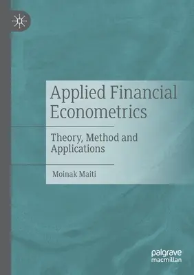 Stosowana ekonometria finansowa: Teoria, metoda i zastosowania - Applied Financial Econometrics: Theory, Method and Applications