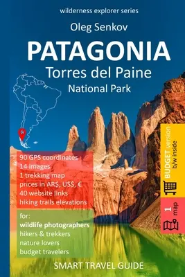 PATAGONIA, Park Narodowy Torres del Paine: Smart Travel Guide for Nature Lovers, Hikers, Trekkers, Photographers (wersja budżetowa, czarno-biała) - PATAGONIA, Torres del Paine National Park: Smart Travel Guide for Nature Lovers, Hikers, Trekkers, Photographers (budget version, b/w)