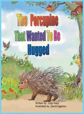 Jeżozwierz, który chciał być przytulony - The Porcupine That Wanted To Be Hugged