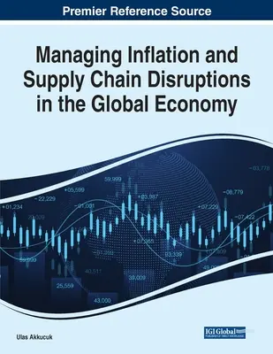 Zarządzanie inflacją i zakłóceniami łańcucha dostaw w globalnej gospodarce - Managing Inflation and Supply Chain Disruptions in the Global Economy