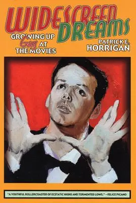 Marzenia na szerokim ekranie: Dorastanie geja w kinie - Widescreen Dreams: Growing Up Gay at the Movies