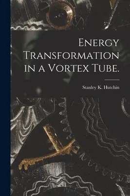 Transformacja energii w rurze wirowej. - Energy Transformation in a Vortex Tube.