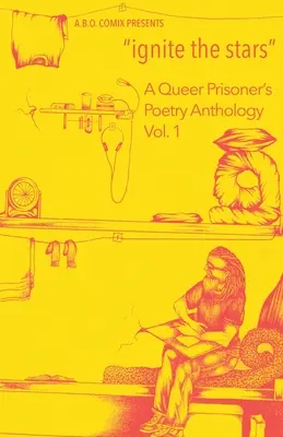 rozpalić gwiazdy: Antologia poezji więźniów queer - ignite the stars: A Queer Prisoner's Poetry Anthology