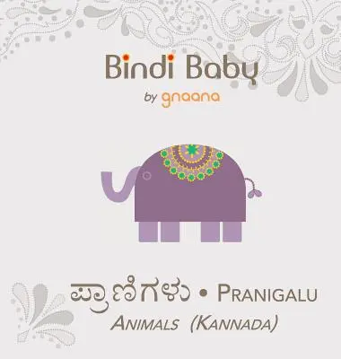 Bindi Baby Animals (Kannada): Książka językowa dla początkujących dla dzieci Kannada - Bindi Baby Animals (Kannada): A Beginner Language Book for Kannada Kids