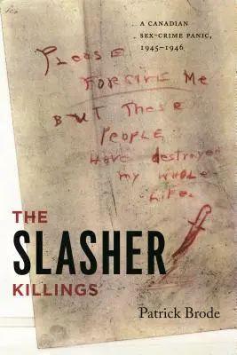 The Slasher Killings: Kanadyjska panika związana z przestępczością seksualną, 1945-1946 - The Slasher Killings: A Canadian Sex-Crime Panic, 1945-1946