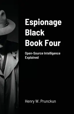 Espionage Black Book Four: Wywiad z otwartych źródeł - wyjaśnienie - Espionage Black Book Four: Open-Source Intelligence Explained