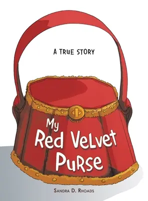 Moja torebka z czerwonego aksamitu: Prawdziwa historia - My Red Velvet Purse: A True Story