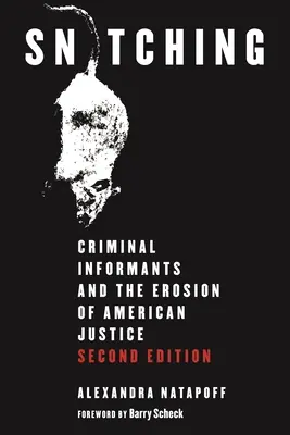 Donosicielstwo: informatorzy kryminalni i erozja amerykańskiej sprawiedliwości, wydanie drugie - Snitching: Criminal Informants and the Erosion of American Justice, Second Edition