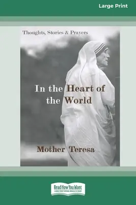 W sercu świata: Myśli, historie i modlitwy [Standard Large Print 16 Pt Edition] - In the Heart of the World: Thoughts, Stories and Prayers [Standard Large Print 16 Pt Edition]