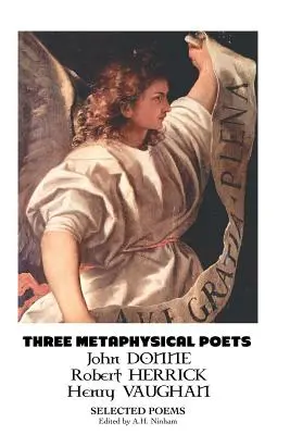 Trzej poeci metafizyczni: Wybrane wiersze - Three Metaphysical Poets: Selected Poems