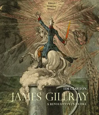 James Gillray: Rewolucja w satyrze - James Gillray: A Revolution in Satire