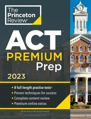 Princeton Review ACT Premium Prep, 2023: 8 testów praktycznych + przegląd treści + strategie - Princeton Review ACT Premium Prep, 2023: 8 Practice Tests + Content Review + Strategies