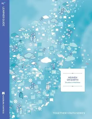 Niebo na ziemi: Studia nad Matthew Learenem Rok A - Heaven on Earth: Studies in Matthew Learen Year A