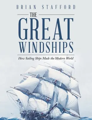 The Great Windships: Jak żaglowce stworzyły współczesny świat - The Great Windships: How Sailing Ships Made the Modern World
