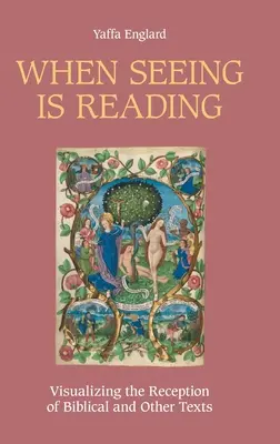 Kiedy widzenie jest czytaniem: Wizualizacja odbioru tekstów biblijnych i innych - When Seeing is Reading: Visualizing the Reception of Biblical and Other Texts