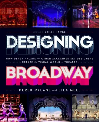 Projektowanie Broadwayu: Jak Derek McLane i inni uznani scenografowie tworzą wizualny świat teatru - Designing Broadway: How Derek McLane and Other Acclaimed Set Designers Create the Visual World of Theatre