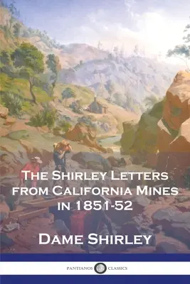 Listy Shirley z kalifornijskich kopalń w latach 1851-52 - The Shirley Letters from California Mines in 1851-52