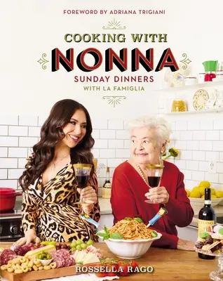 Gotowanie z Nonna: Niedzielne obiady z La Famiglia - Cooking with Nonna: Sunday Dinners with La Famiglia