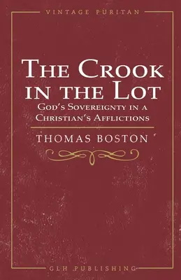 Cierń w losie: Suwerenność Boga w utrapieniach chrześcijanina - The Crook in the Lot: God's Sovereignty in a Christian's Afflictions