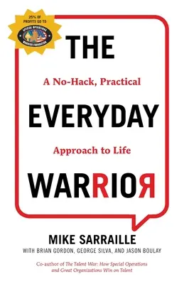 The Everyday Warrior: Praktyczne podejście do życia bez hacków - The Everyday Warrior: A No-Hack, Practical Approach to Life