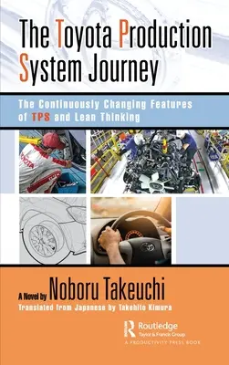 Podróż w systemie produkcyjnym Toyoty: Ciągle zmieniające się cechy Tps i Lean Thinking - The Toyota Production System Journey: The Continuously Changing Features of Tps and Lean Thinking
