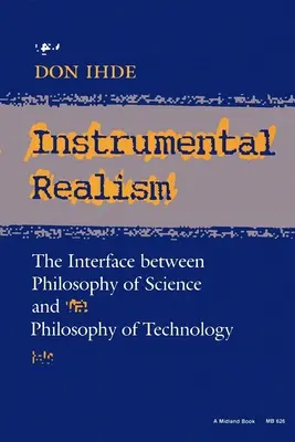 Realizm instrumentalny: Interfejs między filozofią nauki a filozofią technologii - Instrumental Realism: The Interface Between Philosophy of Science and Philosophy of Technology