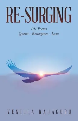 Re-Surging: 101 wierszy o zadaniach - odrodzenie - miłość - Re-Surging: 101 Poems on Quests - Resurgence - Love