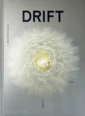 Dryf, choreografia przyszłości - Drift, Choreographing the Future