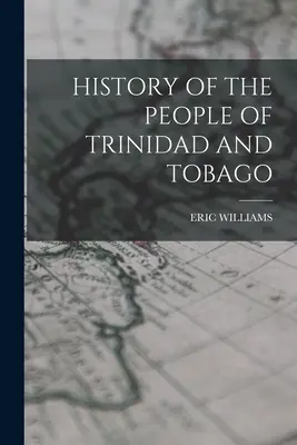 Historia mieszkańców Trynidadu i Tobago - History of the People of Trinidad and Tobago