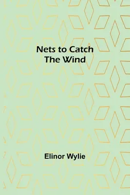 Nets to Catch the Wind