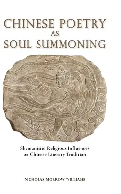 Chińska poezja jako przywoływanie duszy: Szamanistyczne wpływy religijne na chińską tradycję literacką - Chinese Poetry as Soul Summoning: Shamanistic Religious Influences on Chinese Literary Tradition