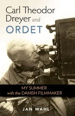 Carl Theodor Dreyer i Ordet: Moje lato z duńskim filmowcem