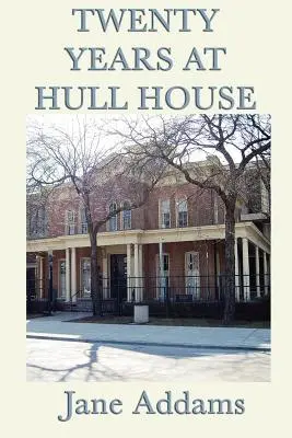 Dwadzieścia lat w Hull House - Twenty Years at Hull House