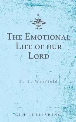 Życie emocjonalne naszego Pana - The Emotional Life of our Lord