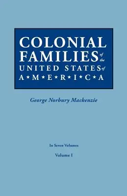 Rodziny kolonialne Stanów Zjednoczonych Ameryki w siedmiu tomach. Tom I - Colonial Families of the United States of America. in Seven Volumes. Volume I