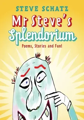 Splendorium Pana Steve'a: Wiersze, opowiadania i zabawa! - Mr. Steve's Splendorium: Poems, Stories and Fun !