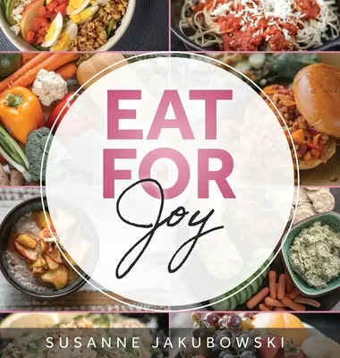 Jedz dla radości: Jedzenie dla zdrowia psychicznego - Eat for Joy: Eating for Mental Health