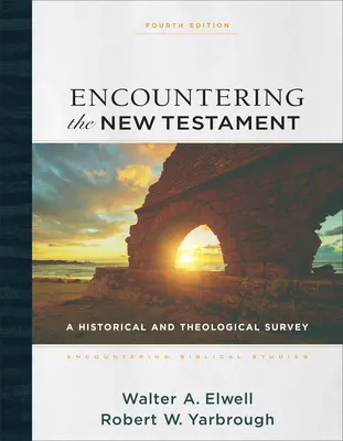 Spotkanie z Nowym Testamentem: Przegląd historyczny i teologiczny - Encountering the New Testament: A Historical and Theological Survey