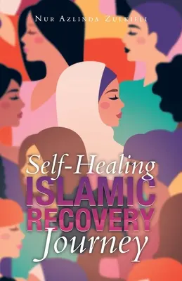Samouzdrawiająca islamska podróż do zdrowia - Self-Healing Islamic Recovery Journey
