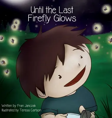 Dopóki nie rozbłyśnie ostatni świetlik - Until the Last Firefly Glows