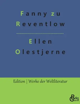 Ellen Olestjerne: Powieść autobiograficzna - Ellen Olestjerne: Autobiografischer Roman