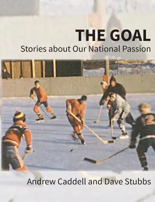 The Goal: Stories about Our National Passion, Deluxe Colour Edition, poprawione i rozszerzone - The Goal: Stories about Our National Passion, Deluxe Colour Edition, Revised and Expanded