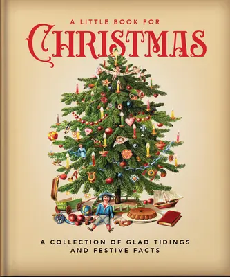 Mała książka na Boże Narodzenie: Zbiór radosnych wieści i świątecznej radości - A Little Book for Christmas: A Collection of Glad Tidings and Festive Cheer