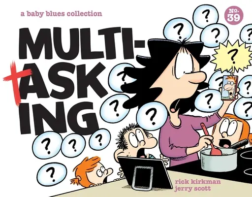 Wielozadaniowość: A Baby Blues Collection Tom 39 - Multitasking: A Baby Blues Collection Volume 39