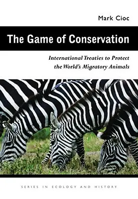 The Game of Conservation: Międzynarodowe traktaty o ochronie zwierząt wędrownych na świecie - The Game of Conservation: International Treaties to Protect the World's Migratory Animals