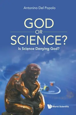 Bóg czy nauka? Czy nauka zaprzecza Bogu? - God or Science?: Is Science Denying God?