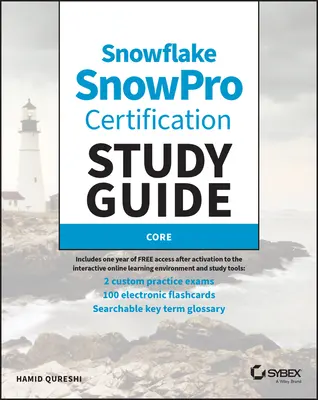 Sybex's Study Guide for Snowflake Snowpro Core Certification: Egzamin Cof-C02 - Sybex's Study Guide for Snowflake Snowpro Core Certification: Cof-C02 Exam