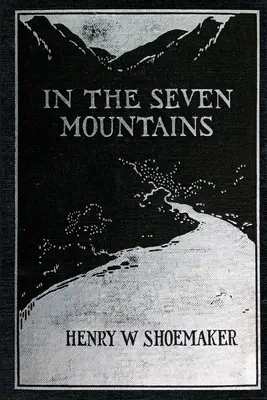 W siedmiu górach: Legendy zebrane w środkowej Pensylwanii - In the Seven Mountains: Legends collected in Central Pennsylvania